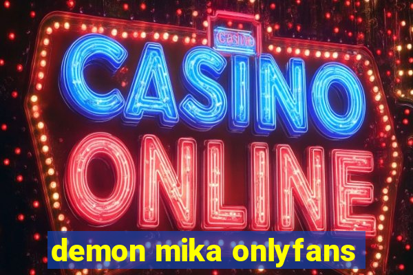 demon mika onlyfans